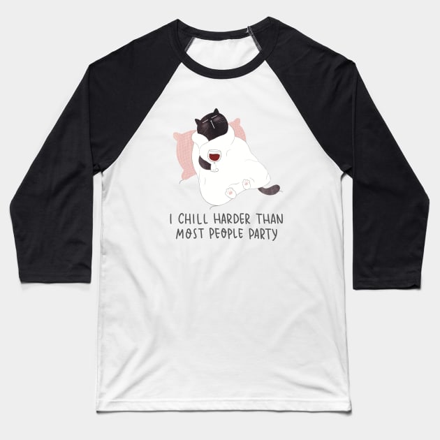 I chill harder than most people party Baseball T-Shirt by Moonaries illo